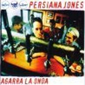 Persiana Jones - AGARRA LA ONDA