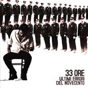 33 Ore - ULTIMI ERRORI DEL NOVECENTO