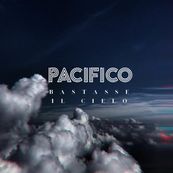 Pacifico - BASTASSE IL CIELO