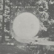 This Will Destroy You - TUNNEL BLANKET