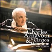 Charles Aznavour - CHARLES AZNAVOUR &amp; THE CLAYTON HAMILTON JAZZ ORCHESTRA