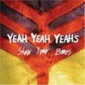 Yeah Yeah Yeahs - SHOW YOUR BONES Yeah Yeah Yeahs - SHOW YOUR BONES