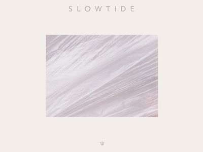 SLOWTIDE Slowtide