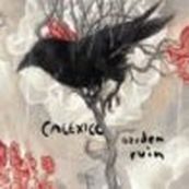 Calexico - GARDEN RUIN