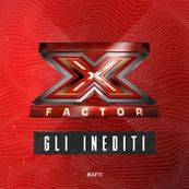 Artisti Vari - X FACTOR 11 - GLI INEDITI