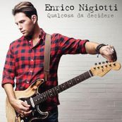 Enrico Nigiotti - QUALCOSA DA DECIDERE