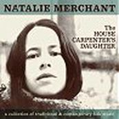 Natalie Merchant - THE HOUSE CARPENTER&#039;S DAUGHTER