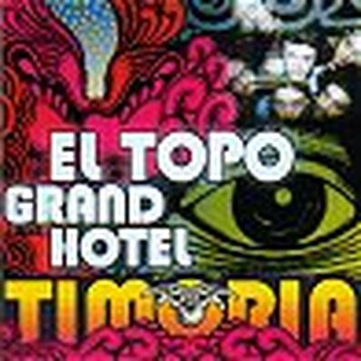 EL TOPO GRAND HOTEL  Timoria