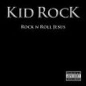Kid Rock - ROCK&#039;N&#039;ROLL JESUS