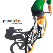 Tetes De Bois - GOODBIKE