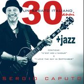 Sergio Caputo - UN SABATO ITALIANO 30 Sergio Caputo - UN SABATO ITALIANO 30