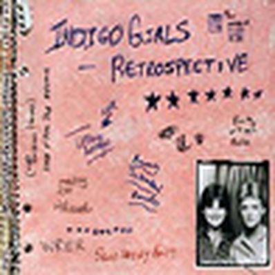 RETROSPECTIVE Indigo Girls