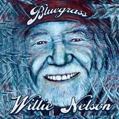 Willie Nelson - BLUEGRASS