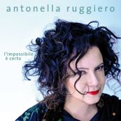 Antonella Ruggiero - L&#039;IMPOSSIBILE E&#039; CERTO