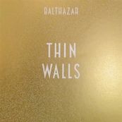 Balthazar - THIN WALLS